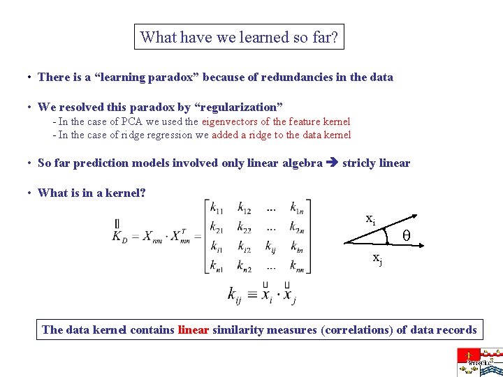 What have we learned so far? • There is a “learning paradox” because of