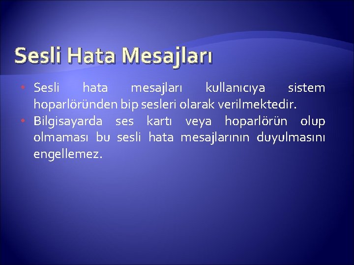 Sesli Hata Mesajları • Sesli hata mesajları kullanıcıya sistem hoparlöründen bip sesleri olarak verilmektedir.