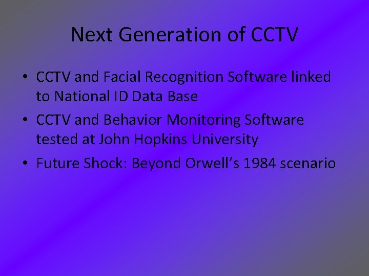 Next Generation of CCTV • CCTV and Facial Recognition Software linked to National ID