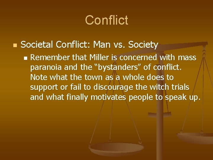 Conflict n Societal Conflict: Man vs. Society n Remember that Miller is concerned with