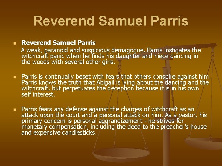 Reverend Samuel Parris n n n Reverend Samuel Parris A weak, paranoid and suspicious