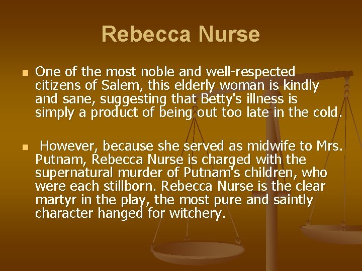 Rebecca Nurse n n One of the most noble and well-respected citizens of Salem,