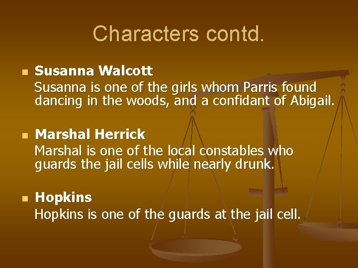 Characters contd. n n n Susanna Walcott Susanna is one of the girls whom