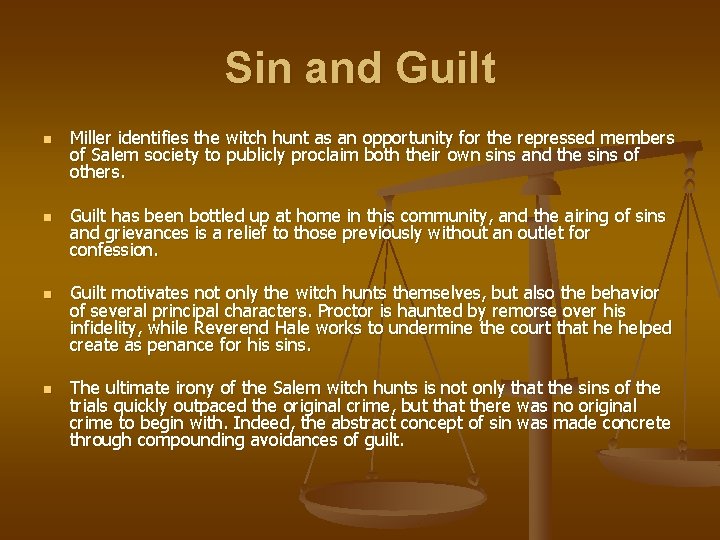 Sin and Guilt n n Miller identifies the witch hunt as an opportunity for