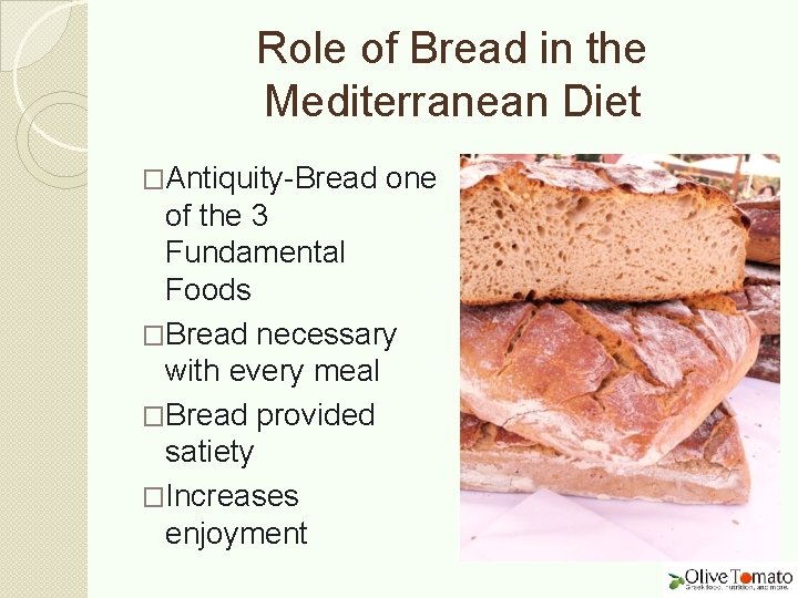 Role of Bread in the Mediterranean Diet �Antiquity-Bread one of the 3 Fundamental Foods