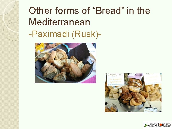 Other forms of “Bread” in the Mediterranean -Paximadi (Rusk)- 