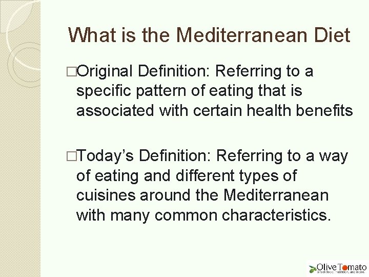 What is the Mediterranean Diet �Original Definition: Referring to a specific pattern of eating