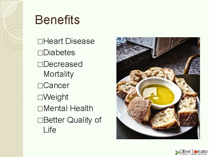 Benefits �Heart Disease �Diabetes �Decreased Mortality �Cancer �Weight �Mental Health �Better Quality of Life