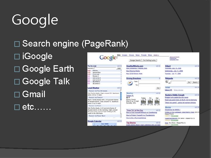 Google � Search engine (Page. Rank) � i. Google � Google Earth � Google