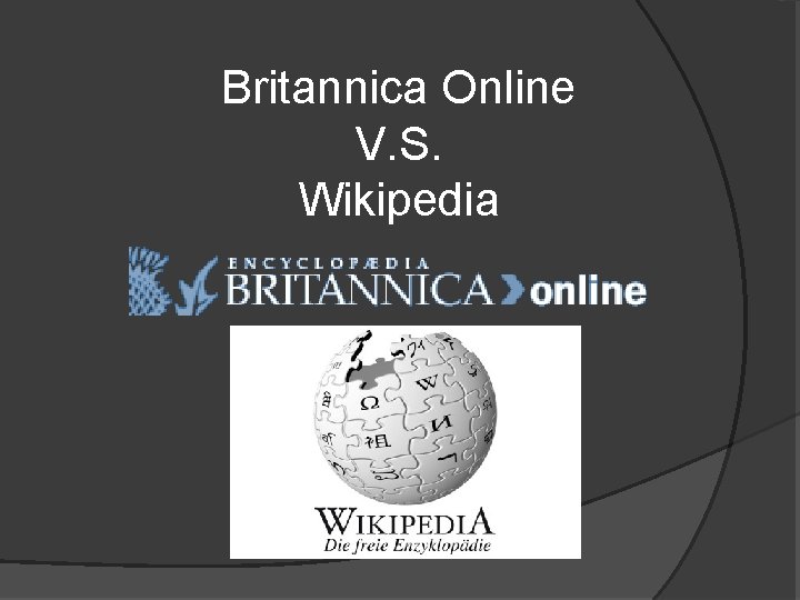 Britannica Online V. S. Wikipedia 