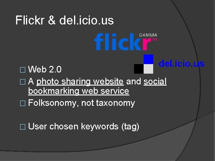 Flickr & del. icio. us � Web 2. 0 � A photo sharing website