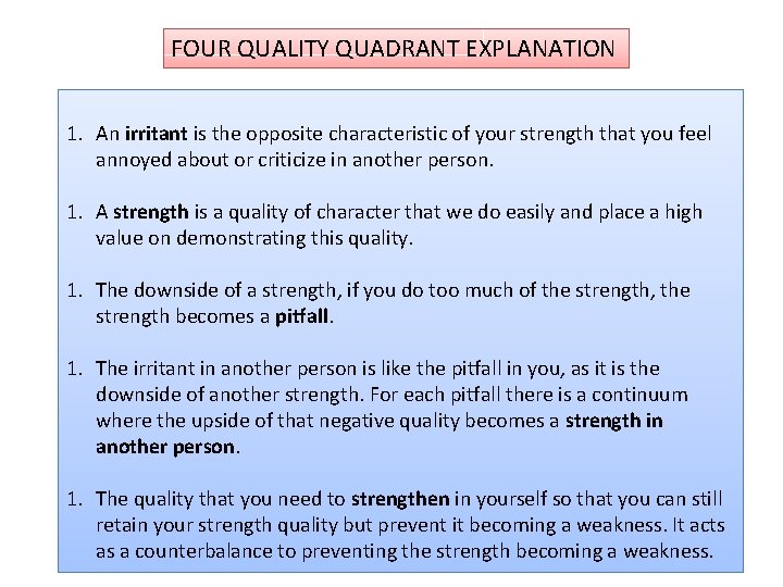 FOUR QUALITY QUADRANT EXPLANATION 1. An irritant is the opposite characteristic of your strength
