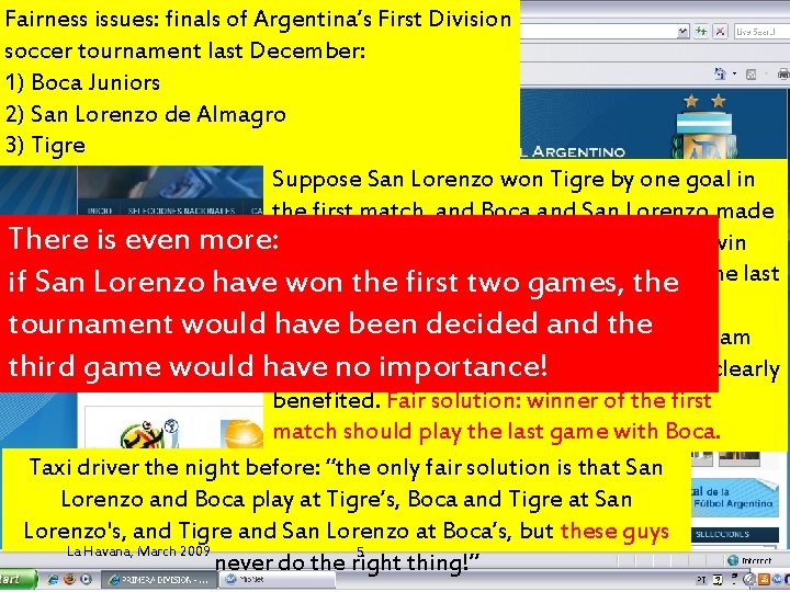 Fairness issues: finals of Argentina’s First Division soccer tournament last December: 1) Boca Juniors