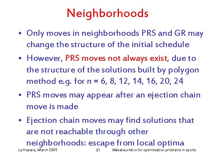Neighborhoods • Only moves in neighborhoods PRS and GR may change the structure of