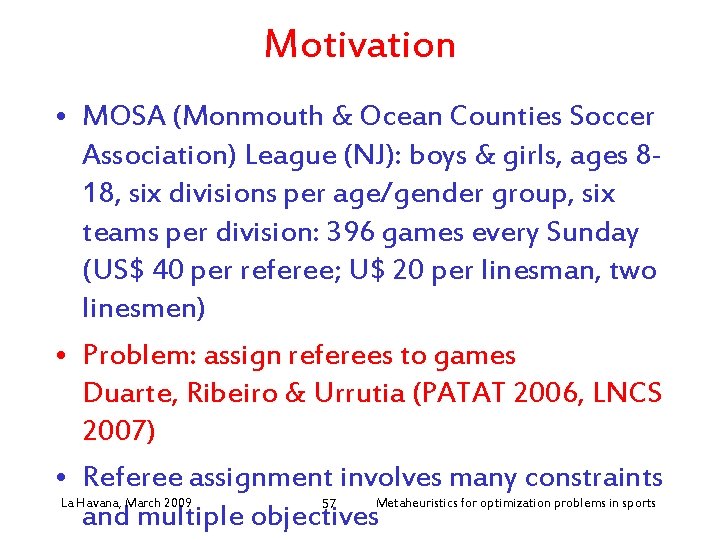 Motivation • MOSA (Monmouth & Ocean Counties Soccer Association) League (NJ): boys & girls,