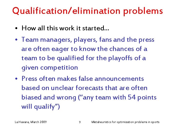 Qualification/elimination problems • How all this work it started. . . • Team managers,