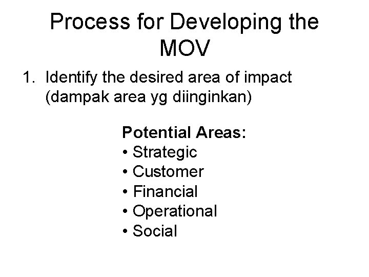 Process for Developing the MOV 1. Identify the desired area of impact (dampak area