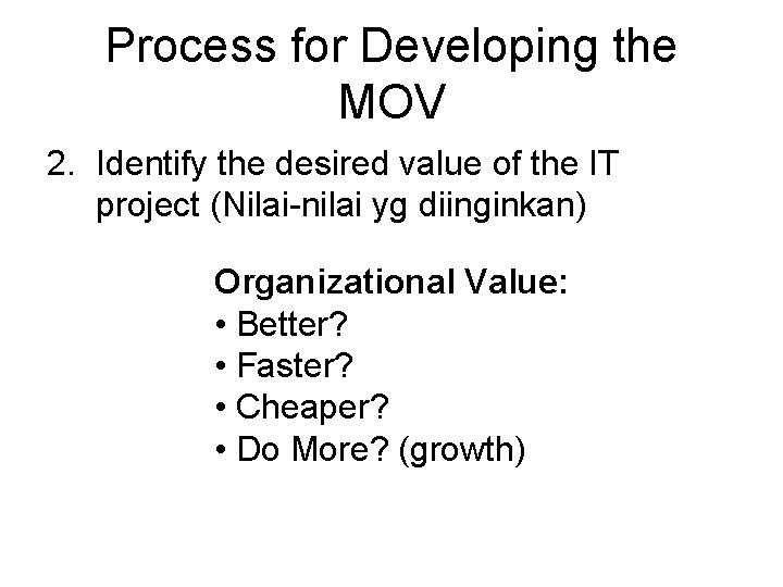 Process for Developing the MOV 2. Identify the desired value of the IT project