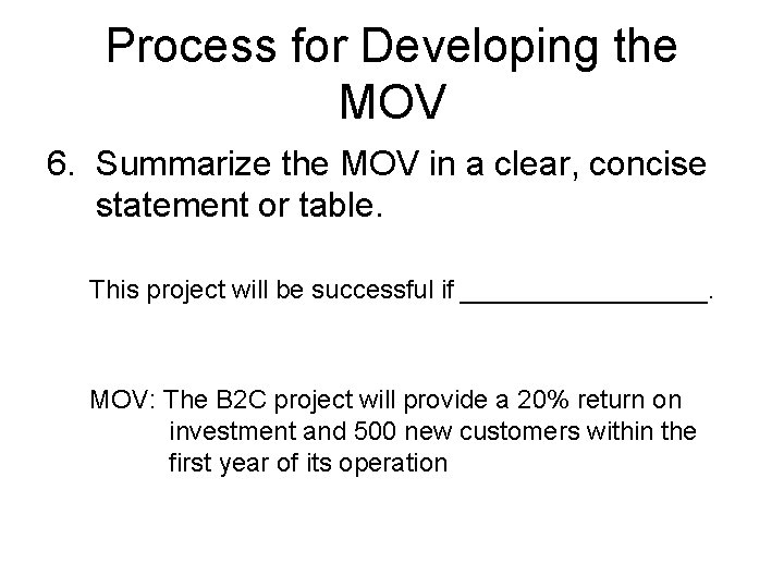 Process for Developing the MOV 6. Summarize the MOV in a clear, concise statement