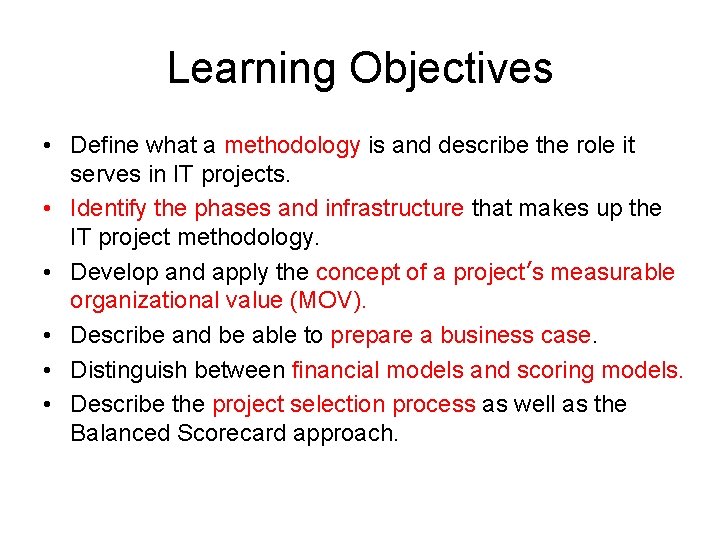 Learning Objectives • Define what a methodology is and describe the role it serves