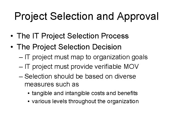 Project Selection and Approval • The IT Project Selection Process • The Project Selection