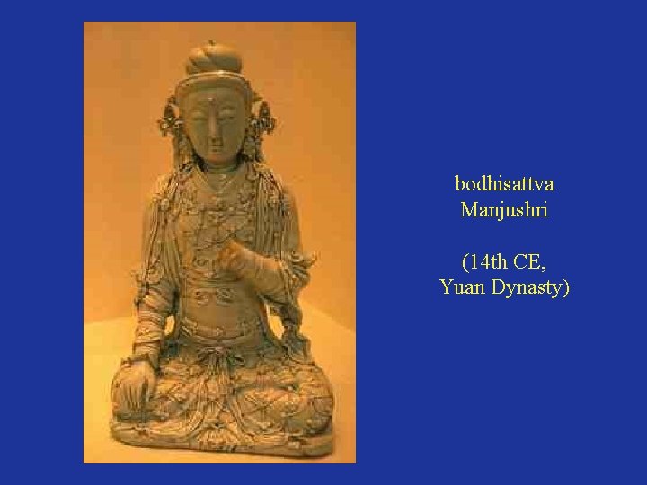 bodhisattva Manjushri (14 th CE, Yuan Dynasty) 