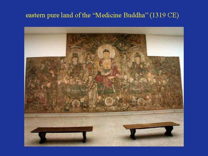 eastern pure land of the “Medicine Buddha” (1319 CE) 