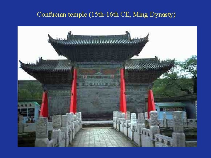 Confucian temple (15 th-16 th CE, Ming Dynasty) 
