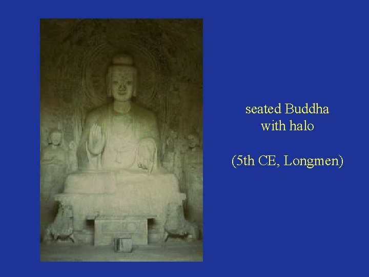 seated Buddha with halo (5 th CE, Longmen) 