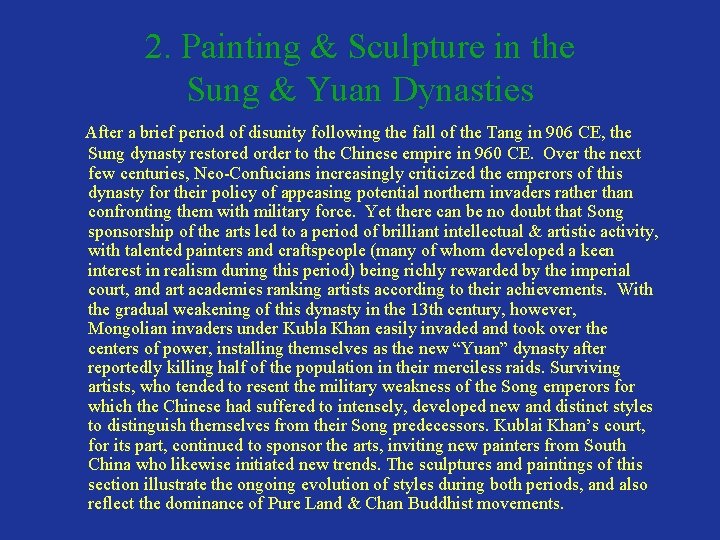 2. Painting & Sculpture in the Sung & Yuan Dynasties After a brief period