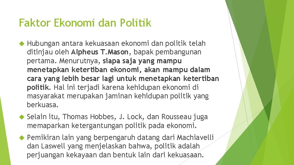 Faktor Ekonomi dan Politik Hubungan antara kekuasaan ekonomi dan politik telah ditinjau oleh Alpheus