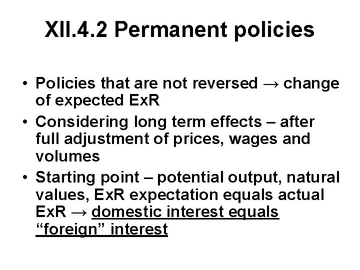 XII. 4. 2 Permanent policies • Policies that are not reversed → change of