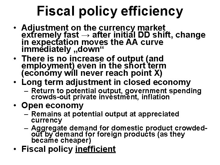 Fiscal policy efficiency • Adjustment on the currency market extremely fast → after initial