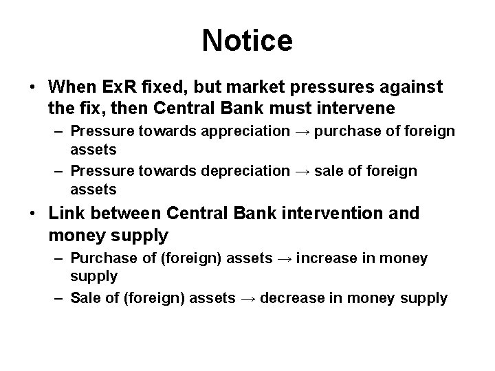 Notice • When Ex. R fixed, but market pressures against the fix, then Central