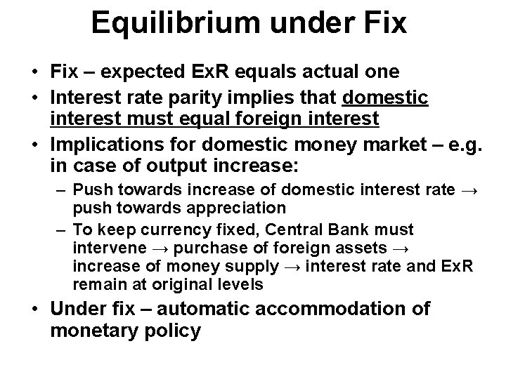 Equilibrium under Fix • Fix – expected Ex. R equals actual one • Interest