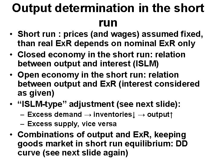 Output determination in the short run • Short run : prices (and wages) assumed