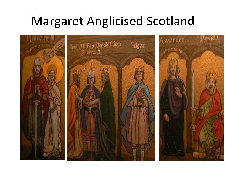 Margaret Anglicised Scotland 