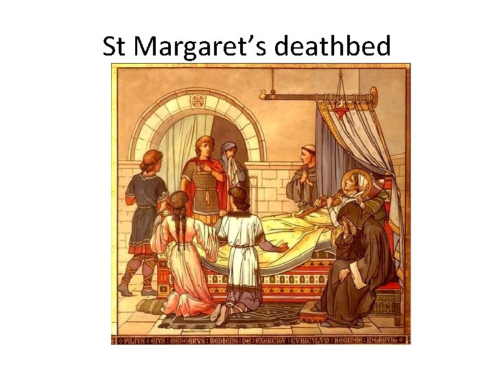 St Margaret’s deathbed 