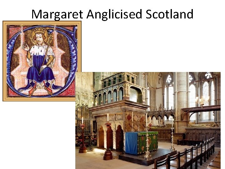 Margaret Anglicised Scotland 