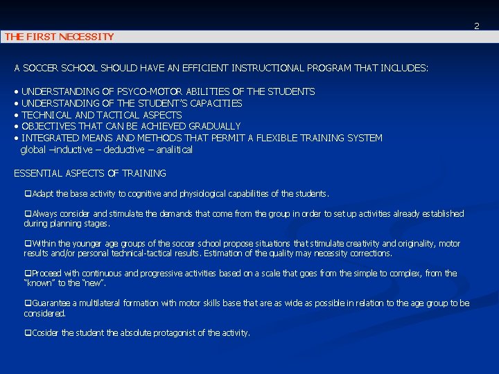 2 THE FIRST NECESSITY A SOCCER SCHOOL SHOULD HAVE AN EFFICIENT INSTRUCTIONAL PROGRAM THAT