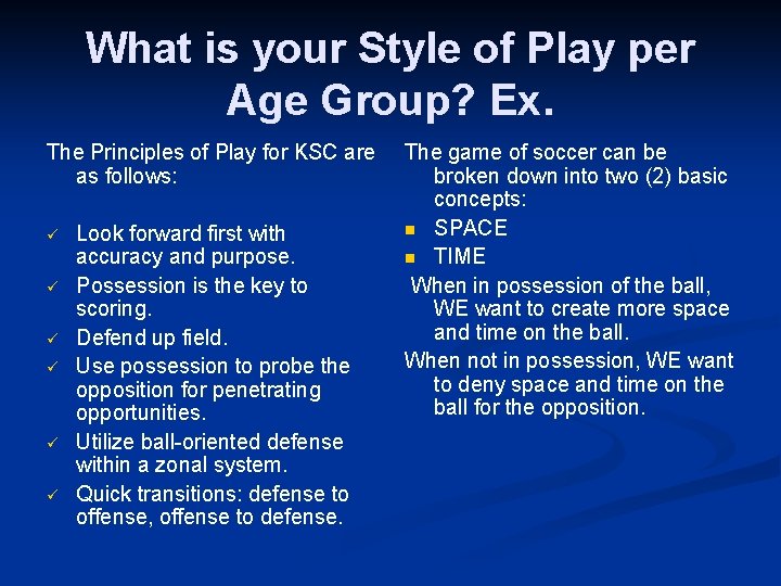 What is your Style of Play per Age Group? Ex. The Principles of Play