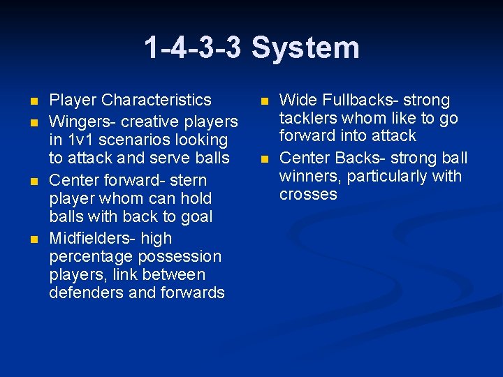 1 -4 -3 -3 System n n Player Characteristics Wingers- creative players in 1