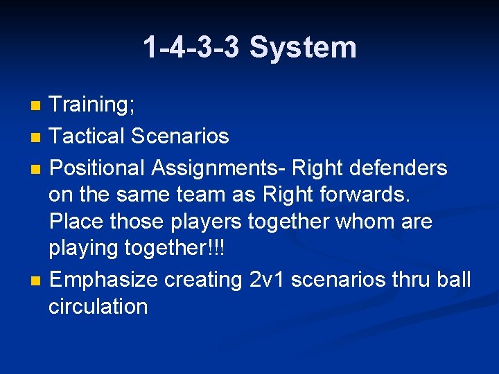 1 -4 -3 -3 System n n Training; Tactical Scenarios Positional Assignments- Right defenders
