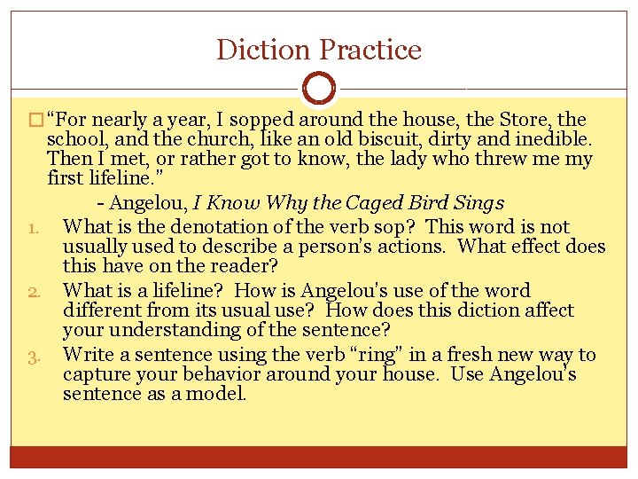 Diction Practice � “For nearly a year, I sopped around the house, the Store,