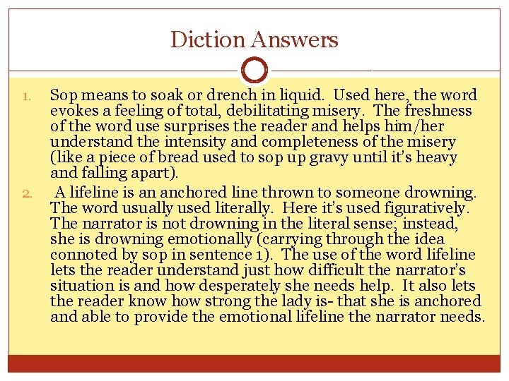 Diction Answers 1. 2. Sop means to soak or drench in liquid. Used here,