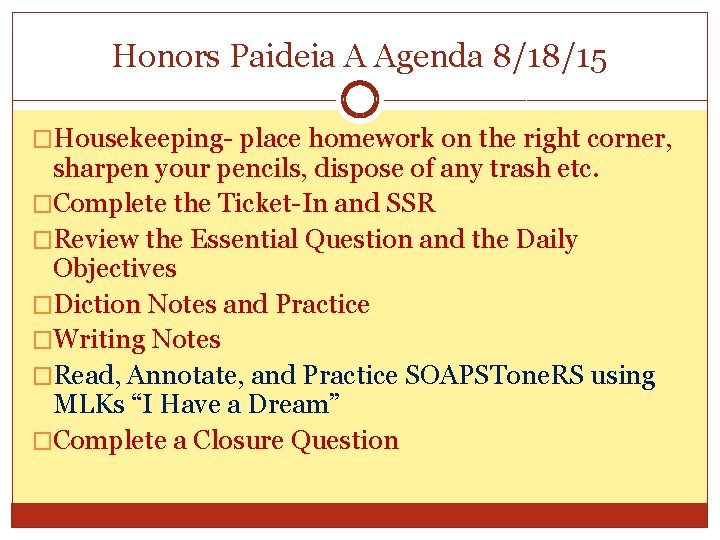 Honors Paideia A Agenda 8/18/15 �Housekeeping- place homework on the right corner, sharpen your