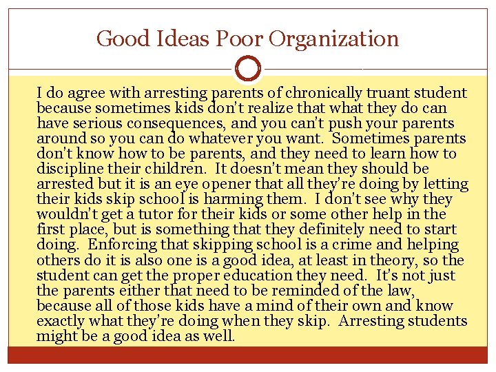 Good Ideas Poor Organization I do agree with arresting parents of chronically truant student