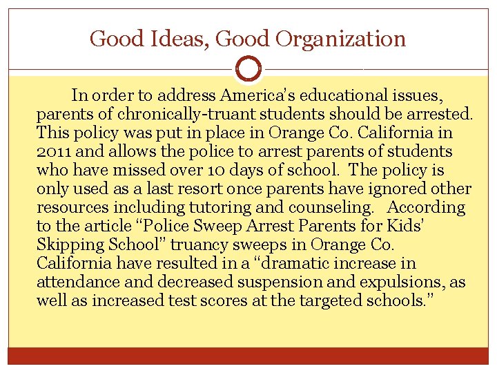 Good Ideas, Good Organization In order to address America’s educational issues, parents of chronically-truant