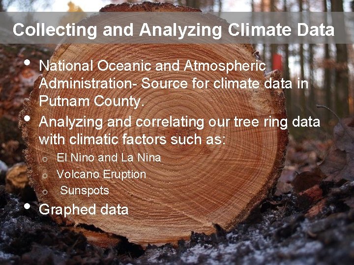 Collecting and Analyzing Climate Data • • National Oceanic and Atmospheric Administration- Source for