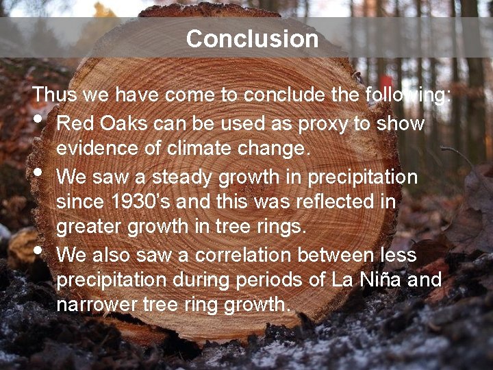 Conclusion Thus we have come to conclude the following: Red Oaks can be used